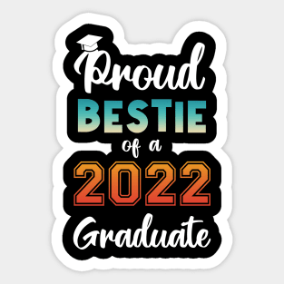 Proud Bestie of a 2022 Graduate Sticker